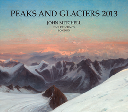 PEAKS and GLACIERS 2013 JOHN MITCHELL FINE PAINTINGS LONDON 2013 Marks the Centenary of Gabriel Loppé’S Death in Paris