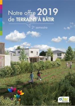 NOTRE OFFRE DE TERRAINS À BÂTIR L 2 E Semestre L ALTER