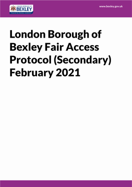 London Borough of Bexley Fair Access Protocol (Secondary) February 2021