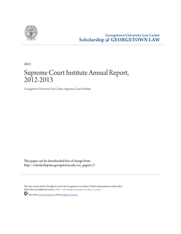 Supreme Court Institute Annual Report, 2012-2013 Georgetown University Law Center, Supreme Court Institute