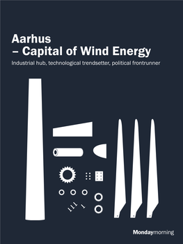 Aarhus – Capital of Wind Energy Industrial Hub, Technological Trendsetter, Political Frontrunner