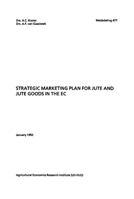 Strategic Marketing Plan for Jute and Jute Goods in the Echa S Been Developed by the LEI-DLO for the International Jute Organization