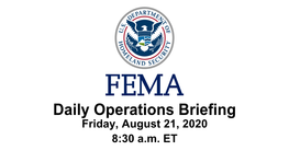 Friday, August 21, 2020 8:30 A.M. ET National Current Operations and Monitoring