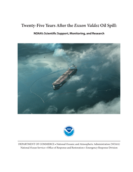 Twenty-Five Years After the Exxon Valdez Oil Spill: NOAA's Scientific
