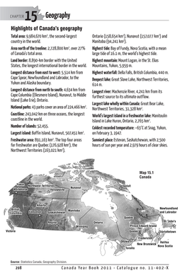 Geography 15 Highlights of Canada’S Geography Total Area: 9,984,670 Km2, the Second-Largest Ontario (158,654 Km2), Nunavut (157,077 Km2) and Country in the World