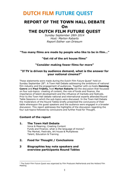 REPORT of the TOWN HALL DEBATE on the DUTCH FILM FUTURE QUEST Sunday September 28Th 2014 Host: Marten Rabarts Report Esther Van Driesum