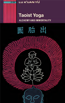 TAOIST YOGA Alchemy and Immortality by the Scant Author