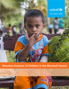 Situation Analysis of Children in the Marshall Islands © United Nations Children’S Fund (UNICEF), Pacific Office, Suva