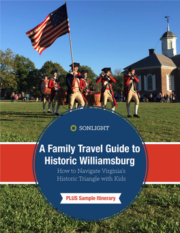 A Family Travel Guide to Historic Williamsburg How to Navigate Virginia’S Historic Triangle with Kids