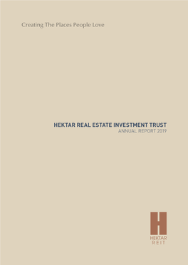 HEKTAR REAL ESTATE INVESTMENT TRUST ANNUAL REPORT 2019 Hektar Real Estate Investment Trust (Hektar REIT) Is Malaysia’S First Retail Focused REIT