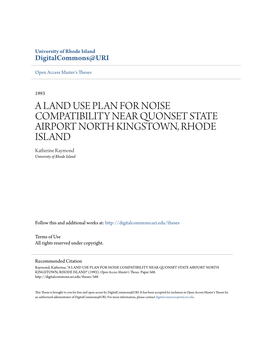A LAND USE PLAN for NOISE COMPATIBILITY NEAR QUONSET STATE AIRPORT NORTH KINGSTOWN, RHODE ISLAND Katherine Raymond University of Rhode Island