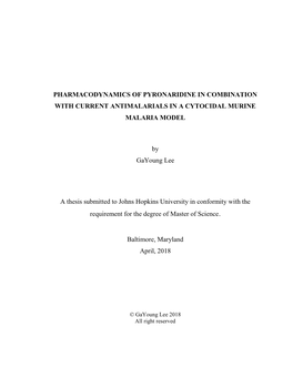 PHARMACODYNAMICS of PYRONARIDINE in COMBINATION with CURRENT ANTIMALARIALS in a CYTOCIDAL MURINE MALARIA MODEL by Gayoung Lee A