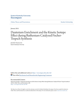 Deuterium Enrichment and the Kinetic Isotope Effect During Ruthenium Catalyzed Fischer- Tropsch Synthesis Jennifer Naumovitz Eastern Kentucky University