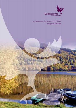 Cairngorms National Park Plan Progress 2008/09 This Publication Contains a Progress Report for 2008/09 Towards the Achievement of the Cairngorms National Park Plan