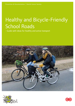 Healthy and Bicycle-Friendly School Roads - Guide with Ideas for Healthy and Active Transport Title: Healthy and Bicycle-Friendly School Road, 2012