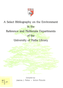 A Selective Bibliography on the Environment in the Reference and Melitensia LIBRARY Depa1iments of the University of Malta Library