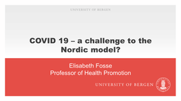 COVID 19 –A Challenge to the Nordic Model?