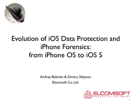 Evolution of Ios Data Protection and Iphone Forensics: from Iphone OS to Ios 5