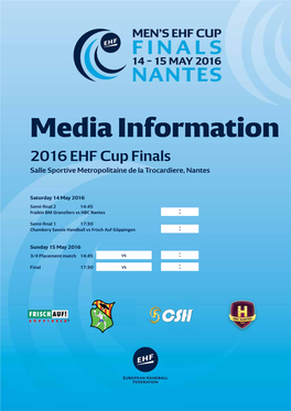 Media Information 2016 EHF Cup Finals Salle Sportive Metropolitaine De La Trocardiere, Nantes