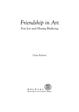 Friendship in Art Fou Lei and Huang Binhong