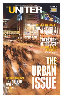 The Return of the Jets the Good, the Bad and the Ugly Culture  Page 18 Thethe Urbanurban Beyond Downtown: the Arts in Winnipeg Arts  Page 16 Issueissue