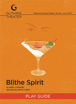 Blithe Spirit by NOËL COWARD Directed by DAVID IVERS PLAY GUIDE Inside