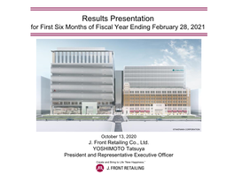 Results Presentation for First Six Months of Fiscal Year Ending February 28, 2021