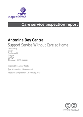 Antonine Day Centre Support Service Without Care at Home Darroch Way Seafar Cumbernauld Glasgow G67 1QA Telephone: 01236 856060