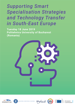 Supporting Smart Specialisation Strategies and Technology Transfer in South-East Europe Tuesday 18 June 2019 Politehnica University of Bucharest (Romania)