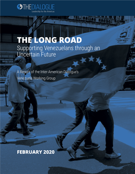 The Long Road: Supporting Venezuelans Through an Uncertain Future VENEZUELA WORKING GROUP | FEBRUARY 2020