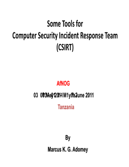 Some Tools for Computer Security Incident Response Team (CSIRT)