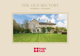 The Old Rectory YATESBURY • WILTSHIRE