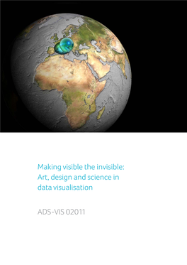 Making Visible the Invisible: Art, Design and Science in Data Visualisation