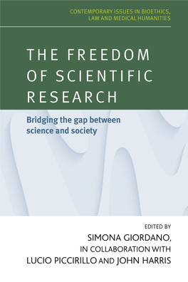 The Freedom of Scientific Research CONTEMPORARY ISSUES in BIOETHICS, LAW and MEDICAL HUMANITIES