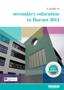 A Guide to Secondary Education in Barnet 2013