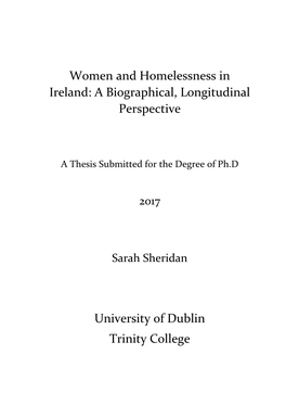 Women and Homelessness in Ireland: a Biographical, Longitudinal Perspective University of Dublin Trinity College