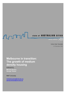 Melbourne in Transition: the Growth of Medium Density Housing Authored By: Michael Buxton, George Tieman