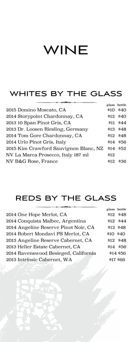 Whites by the Glass Reds by the Glass
