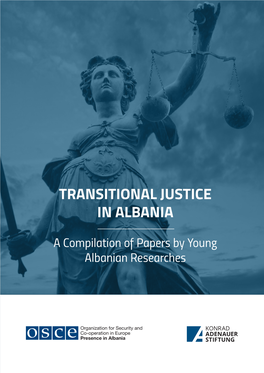 TRANSITIONAL JUSTICE in ALBANIA a Compilation of Papers by Young Albanian Researches 1
