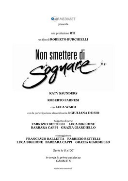 Un Film Di ROBERTO BURCHIELLI KATY SAUNDERS ROBERTO FARNESI Con LUCA WARD FABRIZIO BETTELLI LUCA BIGLIONE BARBARA CAPPI