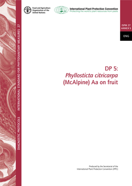 Phyllosticta Citricarpa (Mcalpine) Aa on Fruit INTERNATIONAL STANDARD for PHYTOSANITARY MEASURES PHYTOSANITARY for STANDARD INTERNATIONAL DIAGNOSTIC PROTOCOLS