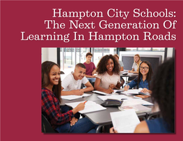 Hampton City Schools: the Next Generation of Learning in Hampton Roads HAMPTON CITY SCHOOLS: the NEXT GENERATION of LEARNING in HAMPTON ROADS