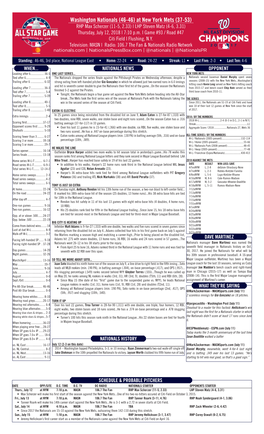 Washington Nationals (46-46) at New York Mets (37-53) RHP Max Scherzer (11-5, 2.33) | LHP Steven Matz (4-6, 3.31) Thursday, July 12, 2018 L 7:10 P.M