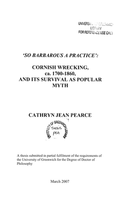 'SO BARBAROUS a PRACTICE': CORNISH WRECKING, Ca. 1700-1860, and ITS SURVIVAL AS POPULAR