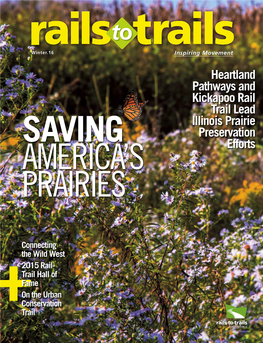 Heartland Pathways and Kickapoo Rail Trail Lead Illinois Prairie SAVING Preservation AMERICA’S Efforts PRAIRIES