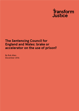 The Sentencing Council for England and Wales: Brake Or Accelerator on the Use of Prison?