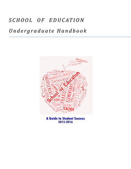 SCHOOL of EDUCATION Undergraduate Handbook