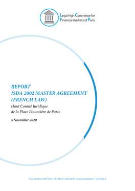 REPORT ISDA 2002 MASTER AGREEMENT (FRENCH LAW) Haut Comité Juridique De La Place Financière De Paris