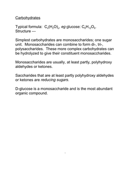 Carbohydrates Typical Formula: C (H O) , Eg Glucose: C H O . Structure --- Simplest Carbohydrates Are Monosaccharides; One Suga