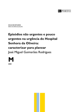 Episódios Não Urgentes E Pouco Urgentes Na Urgência Do Hospital Senhora Da Oliveira: Caracterizar Para Planear